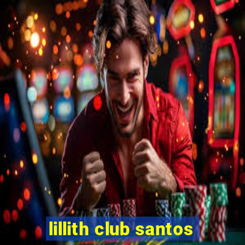 lillith club santos